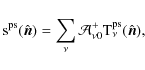 \begin{displaymath}{\rm s}^{\rm ps}(\hat{\vec n}) = \sum_{\nu} \mathcal{A}^{+}_{\nu 0} {\rm T}_\nu^{\rm ps}(\hat{\vec n}),
\end{displaymath}