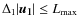 $\Delta_1 \vert\vec{u_1}\vert \leq L_{{\rm max}}$