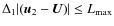 $\Delta_1\vert(\vec u_2 - \vec U)\vert \leq L_{{\rm max}}$
