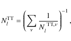 \begin{displaymath}N_l^{{\rm TT}} = \left( \sum_{\nu}\frac{1}{N_l^{{\rm ~ TT},\nu}}\right)^{-1},
\end{displaymath}