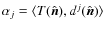 $\alpha_j = \langle T(\hat{\vec n}) ,
d^j(\hat{\vec n}) \rangle$