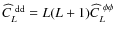$\widehat{C}_L^{{\rm ~ dd}} = L(L+1)\widehat{C}_L^{~ \phi\phi}$