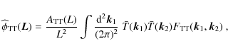 \begin{displaymath}\widehat{\phi}_{{\rm TT}}({\vec L}) = \frac{A_{{\rm TT}}(L)}{...
...(\vec k_1) \bar{T}(\vec k_2) F_{{\rm TT}}(\vec k_1,\vec k_2)~,
\end{displaymath}