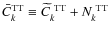 $\bar{C}_{k}^{{\rm TT}} \equiv \widetilde{C}_{k}^{{\rm ~ TT}}+ N_{k}^{{\rm ~ TT}}$