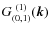 $G_{(0,1)}^{~ (1)}(\vec k)$