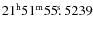 $21^{\rm h}51^{\rm m}55\hbox{$.\!\!^{\rm s}$ }5239$