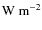 ${\rm W~m^{-2}}$