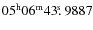$05^{\rm h}06^{\rm m}43\hbox{$.\!\!^{\rm s}$ }9887$