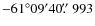 $-61^\circ09^\prime40\hbox{$.\!\!^{\prime\prime}$ }993$