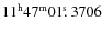 $11^{\rm h}47^{\rm m}01\hbox{$.\!\!^{\rm s}$ }3706$