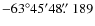 $-63^\circ45^\prime48\hbox{$.\!\!^{\prime\prime}$ }189$