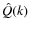 $\hat Q(k)$