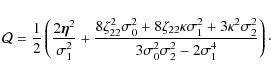 \begin{displaymath}\mathcal{Q}=\frac{1}{2}
\left(
\frac{2\vec{\eta}^2}{\sigma_...
...^2\sigma_2^2}{3\sigma_0^2\sigma_2^2-2\sigma_1^4}
\right)\cdot
\end{displaymath}