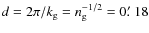 $d=2\pi/k_{\rm g}=n_{\rm
g}^{-1/2}=0\hbox{$.\mkern-4mu^\prime$ }18$