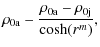 $\displaystyle \rho_{\rm0a} - \frac{\rho_{\rm0a} - \rho_{\rm0j}}{\cosh(r^m)},$