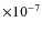 $\times10^{-7}$