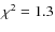 $\chi^2=1.3$