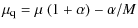 $\displaystyle \mu_{\rm q} = \mu ~ (1+\alpha) - \alpha/M$