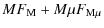 $\displaystyle M F_{\rm M} + M \mu F_{\rm M\mu}$