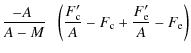 $\displaystyle \frac{-A \;}{A - M} \; \; \left( \frac{F'_{\rm c}}{A} - F_{\rm c} + \frac{F'_{\rm e}}{A} - F_{\rm e} \right)$
