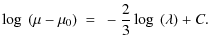 $\displaystyle \log ~ (\mu -\mu_0)~ = ~ -\frac{2}{3} \log~ (\lambda) + C .$