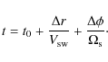 \begin{displaymath}%
t = t_{0} + \frac{\Delta r}{V_{\rm sw}} + \frac{\Delta \phi}{\Omega_{\rm s}}\cdot
\end{displaymath}