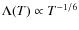 $\Lambda(T) \propto
T^{-1/6}$