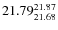$\rm 21.79_{21.68}^{21.87}$