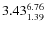 $\rm 3.43_{1.39}^{6.76}$