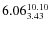 $\rm 6.06_{3.43}^{10.10}$