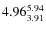 $\rm 4.96_{3.91}^{5.94}$