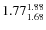 $\rm 1.77_{1.68}^{1.88}$