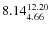 $\rm 8.14_{4.66}^{12.20}$