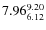 $\rm 7.96_{6.12}^{9.20}$