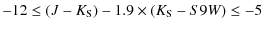 $\displaystyle -12 \le (J-K_{\rm S}) - 1.9\times(K_{\rm S}-S9W) \le -5$