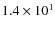 $1.4\times 10^1$