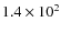 $1.4\times 10^2$