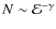 $N \sim \mathcal{E}^{-\gamma}$