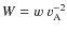 $W = w\; v_{\rm A}^{-2}$