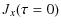 $\displaystyle J_x(\tau =0)$