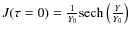 $J(\tau =0) = \frac 1{Y_0} \ensuremath{{\rm sech}}\left( \frac Y {Y_0} \right)$