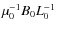 $\mu _0^{-1} B_0 L_0^{-1}$