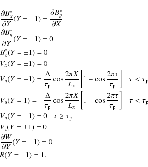 \begin{eqnarray*}&&\hspace*{-4mm}\frac{\partial B^*_x}{\partial Y}(Y=\pm 1) = \f...
...al W}{\partial Y}(Y=\pm 1) =0\\
&&\hspace*{-4mm}R(Y=\pm 1) = 1.
\end{eqnarray*}