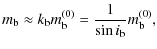 $\displaystyle m_{\rm b}\approx k_{\rm b}m_{\rm b}^{(0)} = \frac{1}{\sin{i_{\rm b}}} m_{\rm b}^{(0)},$
