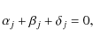 \begin{displaymath}%
\alpha_j+\beta_j+\delta_j=0,
\end{displaymath}
