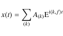 \begin{displaymath}%
x(t) = \sum_{(k)}{A_{(k)}{\rm E}^{{\rm i} \langle k,f \rangle t}}
\end{displaymath}