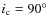$i_{\rm c} = 90\hbox{$^\circ$ }$