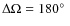 $\Delta\Omega = 180\hbox{$^\circ$ }$