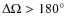 $\Delta\Omega > 180\hbox{$^\circ$ }$