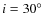 $i=30\hbox {$^\circ $ }$